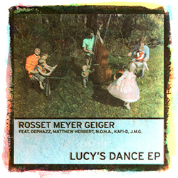Rosset Meyer Geiger - Lucy's Dance EP (2011)